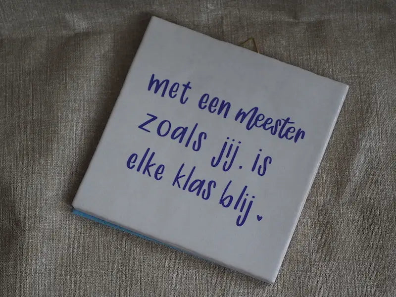 Gelukstegel - Met een meester zoals jij, is elke klas blij